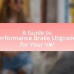 A Guide to Performance Brake Upgrades for Your VW