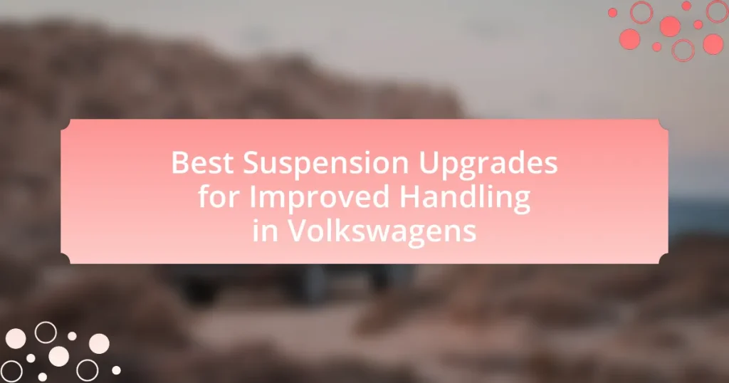 Best Suspension Upgrades for Improved Handling in Volkswagens
