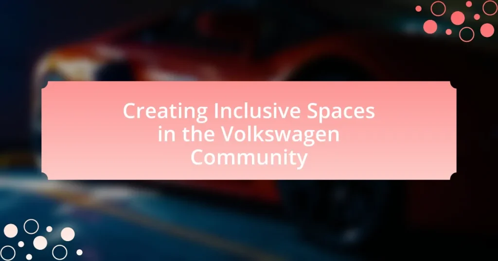 Creating Inclusive Spaces in the Volkswagen Community