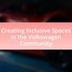 Creating Inclusive Spaces in the Volkswagen Community