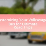 Customizing Your Volkswagen Bus for Ultimate Road Trips
