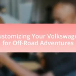Customizing Your Volkswagen for Off-Road Adventures
