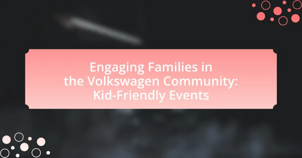 Engaging Families in the Volkswagen Community: Kid-Friendly Events