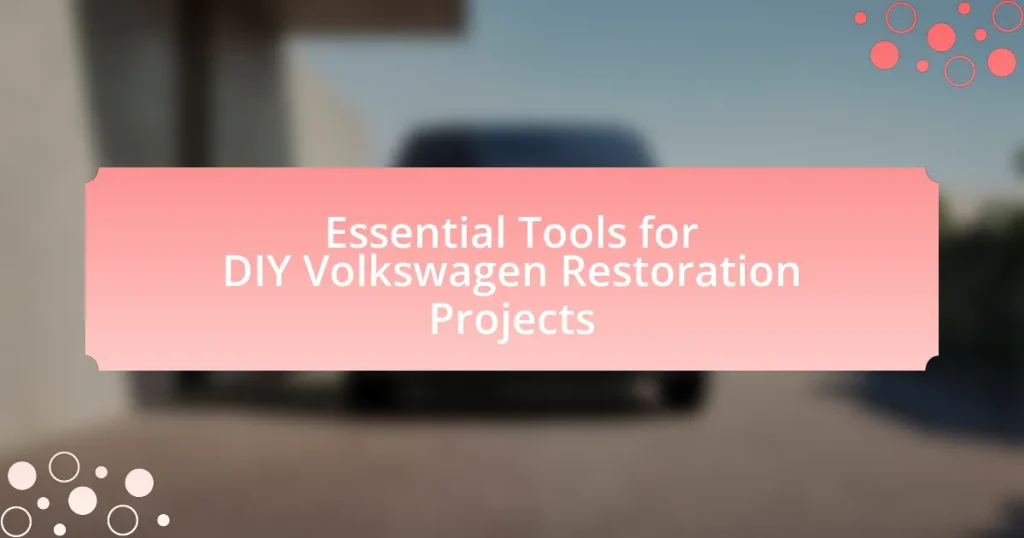 Essential Tools for DIY Volkswagen Restoration Projects