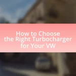 How to Choose the Right Turbocharger for Your VW