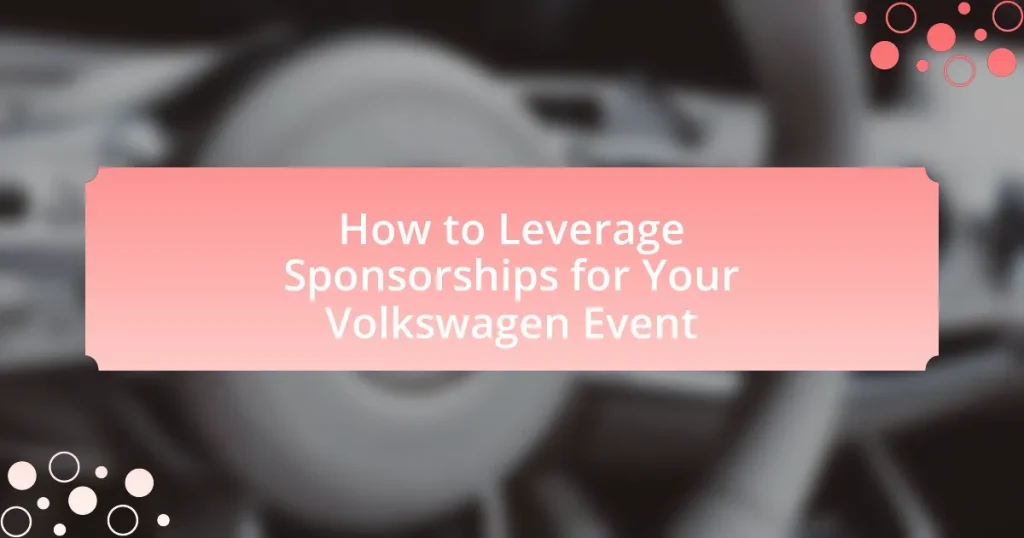 How to Leverage Sponsorships for Your Volkswagen Event