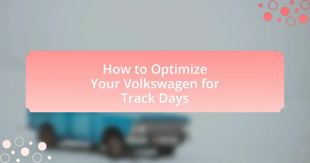 How to Optimize Your Volkswagen for Track Days