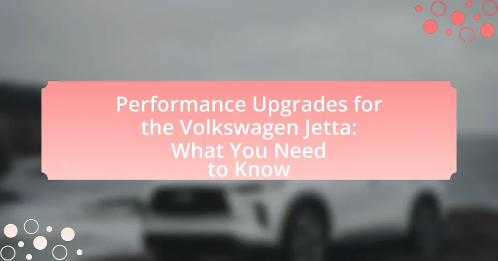 Performance Upgrades for the Volkswagen Jetta: What You Need to Know