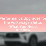 Performance Upgrades for the Volkswagen Jetta: What You Need to Know