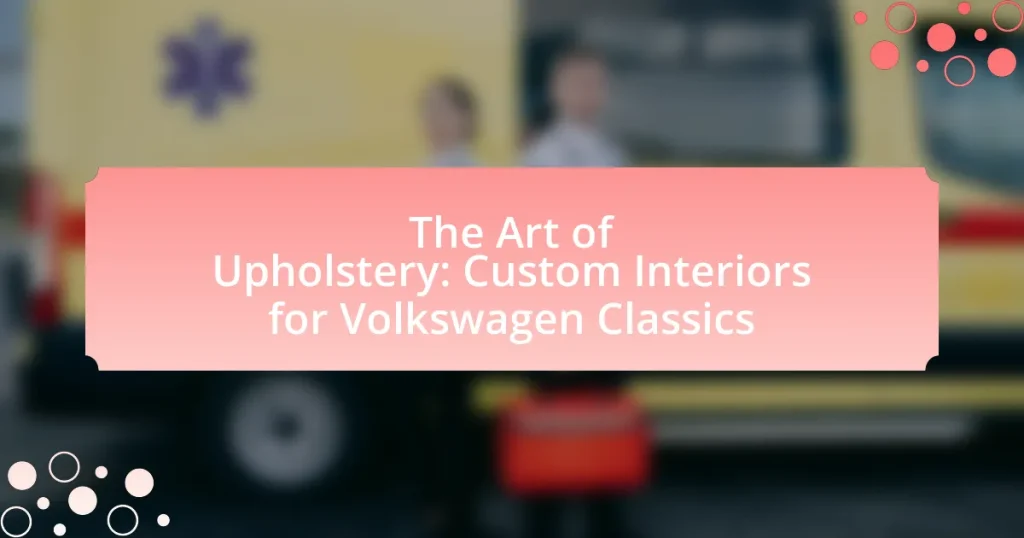 The Art of Upholstery: Custom Interiors for Volkswagen Classics