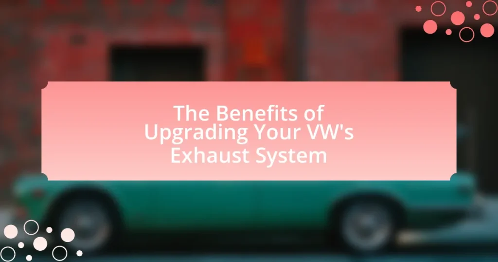 The Benefits of Upgrading Your VW’s Exhaust System