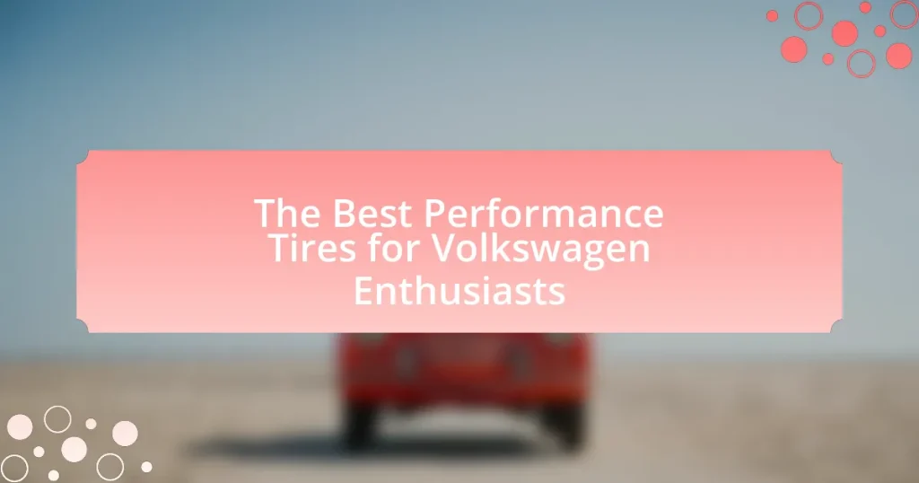 The Best Performance Tires for Volkswagen Enthusiasts