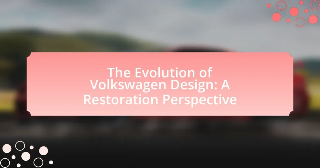 The Evolution of Volkswagen Design: A Restoration Perspective