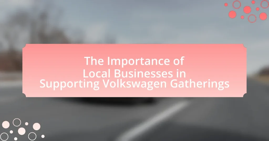 The Importance of Local Businesses in Supporting Volkswagen Gatherings