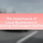 The Importance of Local Businesses in Supporting Volkswagen Gatherings