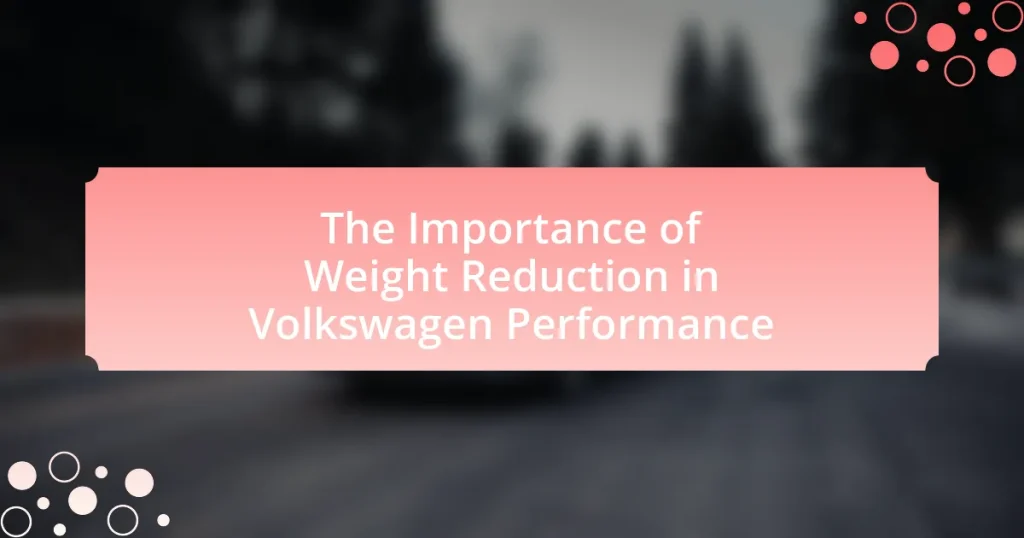 The Importance of Weight Reduction in Volkswagen Performance