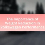 The Importance of Weight Reduction in Volkswagen Performance
