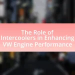 The Role of Intercoolers in Enhancing VW Engine Performance