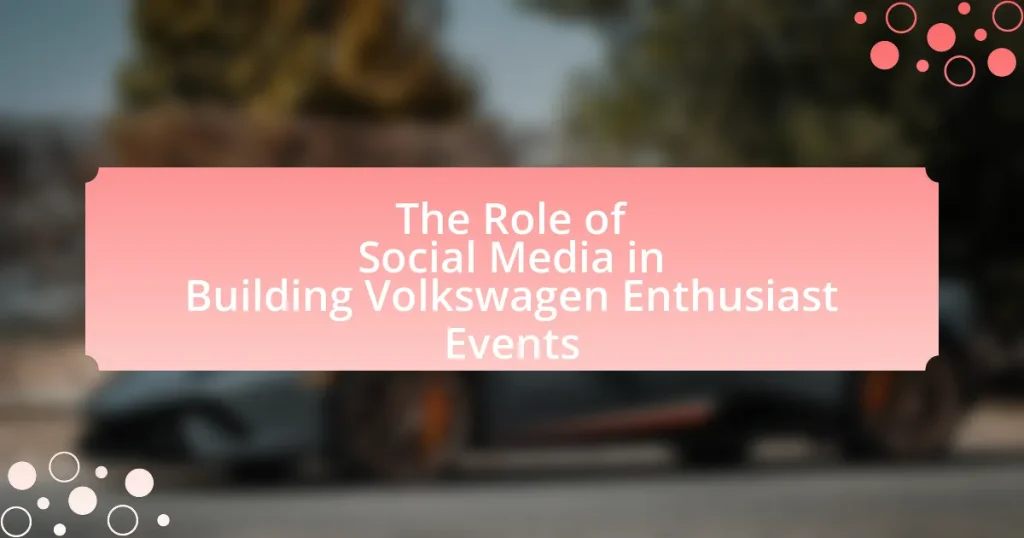 The Role of Social Media in Building Volkswagen Enthusiast Events