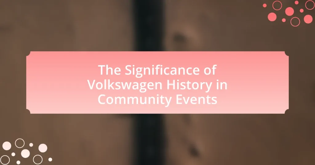 The Significance of Volkswagen History in Community Events