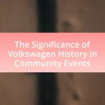 The Significance of Volkswagen History in Community Events