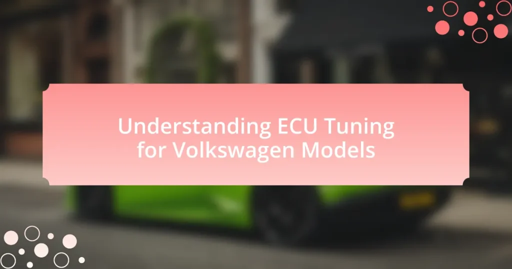 Understanding ECU Tuning for Volkswagen Models