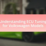 Understanding ECU Tuning for Volkswagen Models