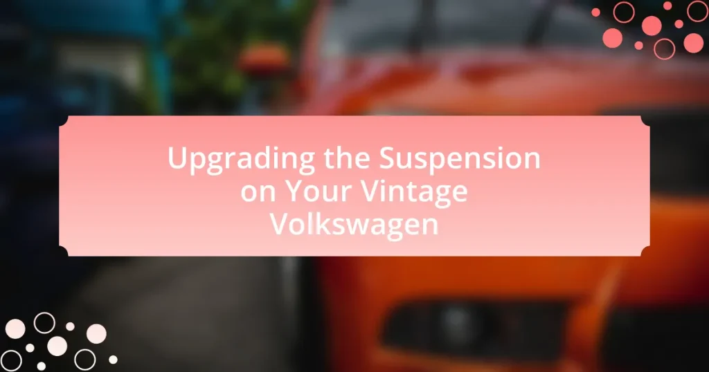 Upgrading the Suspension on Your Vintage Volkswagen