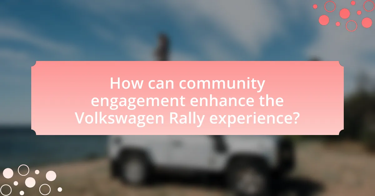 How can community engagement enhance the Volkswagen Rally experience?
