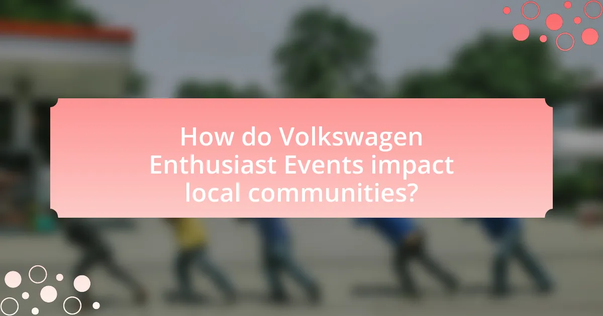 How do Volkswagen Enthusiast Events impact local communities?