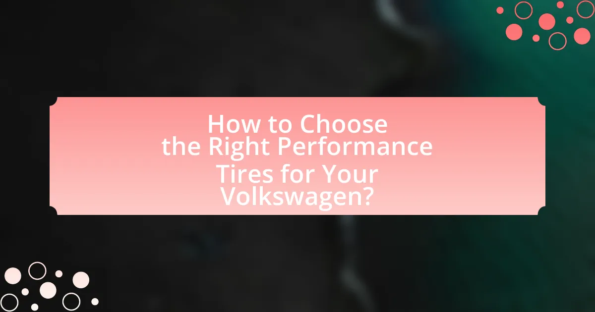 How to Choose the Right Performance Tires for Your Volkswagen?