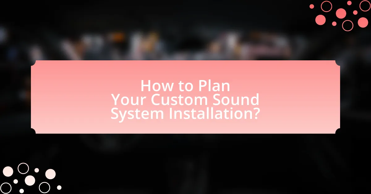How to Plan Your Custom Sound System Installation?