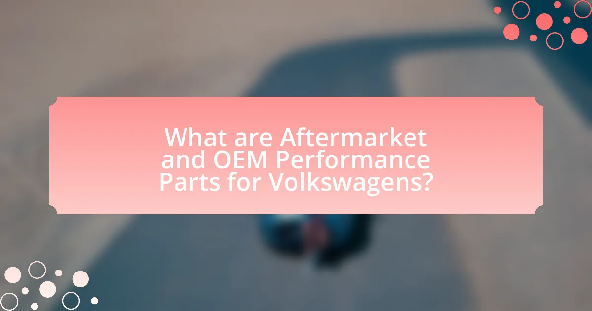 What are Aftermarket and OEM Performance Parts for Volkswagens?