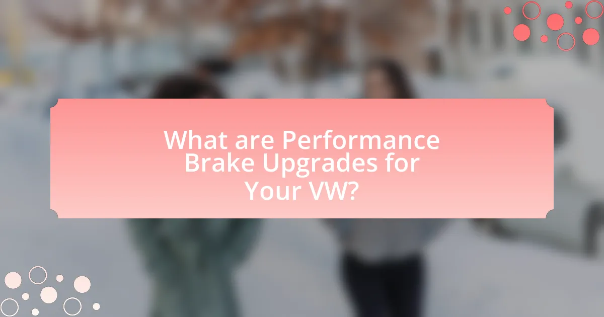 What are Performance Brake Upgrades for Your VW?