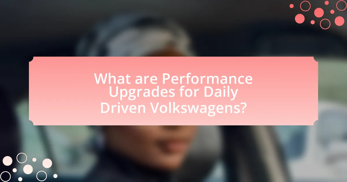 What are Performance Upgrades for Daily Driven Volkswagens?