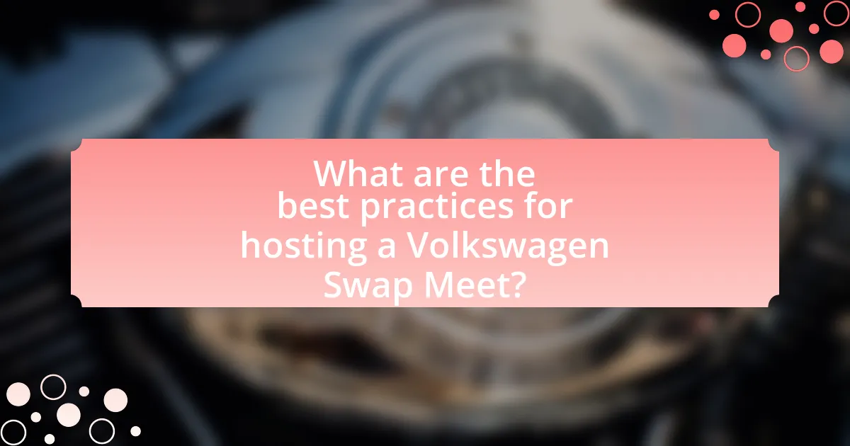 What are the best practices for hosting a Volkswagen Swap Meet?