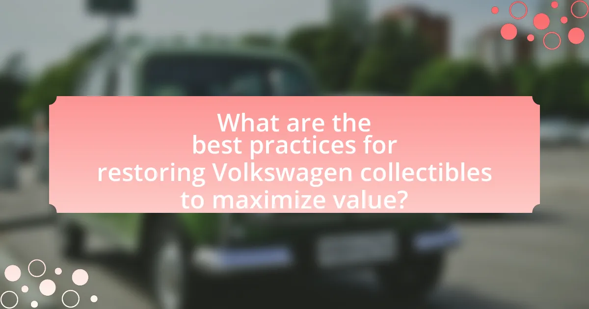 What are the best practices for restoring Volkswagen collectibles to maximize value?