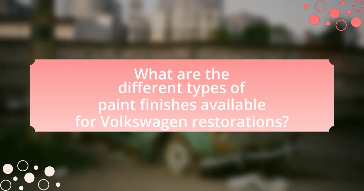 What are the different types of paint finishes available for Volkswagen restorations?