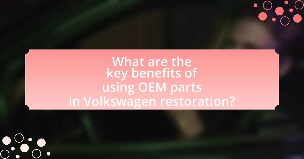 What are the key benefits of using OEM parts in Volkswagen restoration?