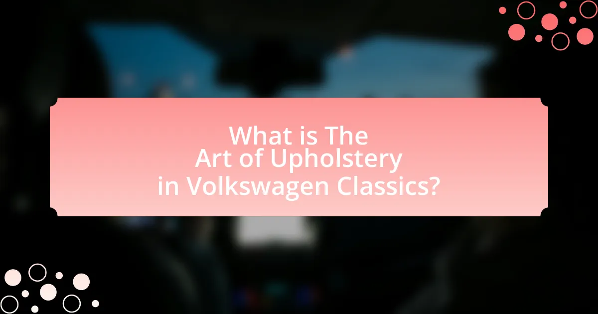 What is The Art of Upholstery in Volkswagen Classics?