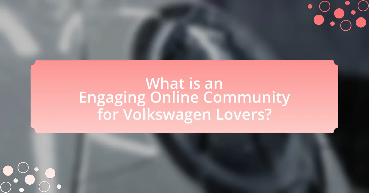 What is an Engaging Online Community for Volkswagen Lovers?