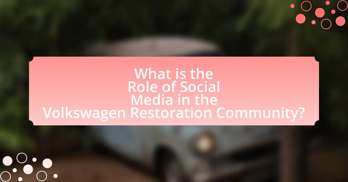 What is the Role of Social Media in the Volkswagen Restoration Community?