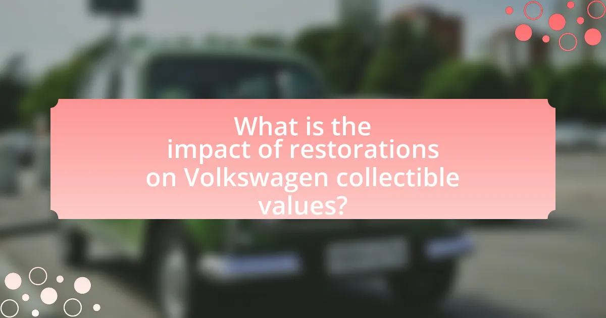 What is the impact of restorations on Volkswagen collectible values?