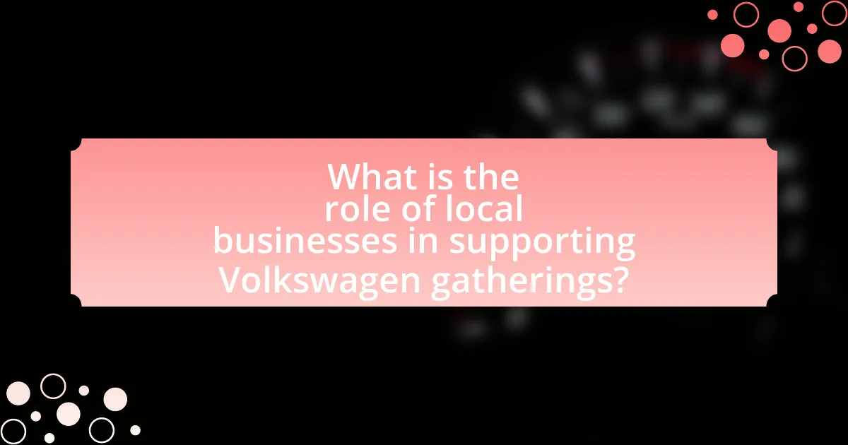 What is the role of local businesses in supporting Volkswagen gatherings?