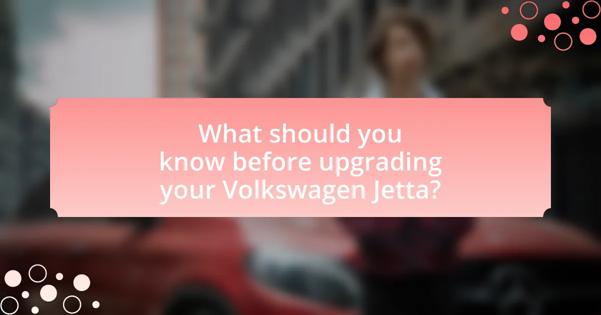 What should you know before upgrading your Volkswagen Jetta?